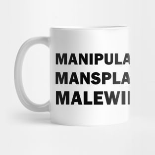 Manipulate, Mansplain, Malewife Mug